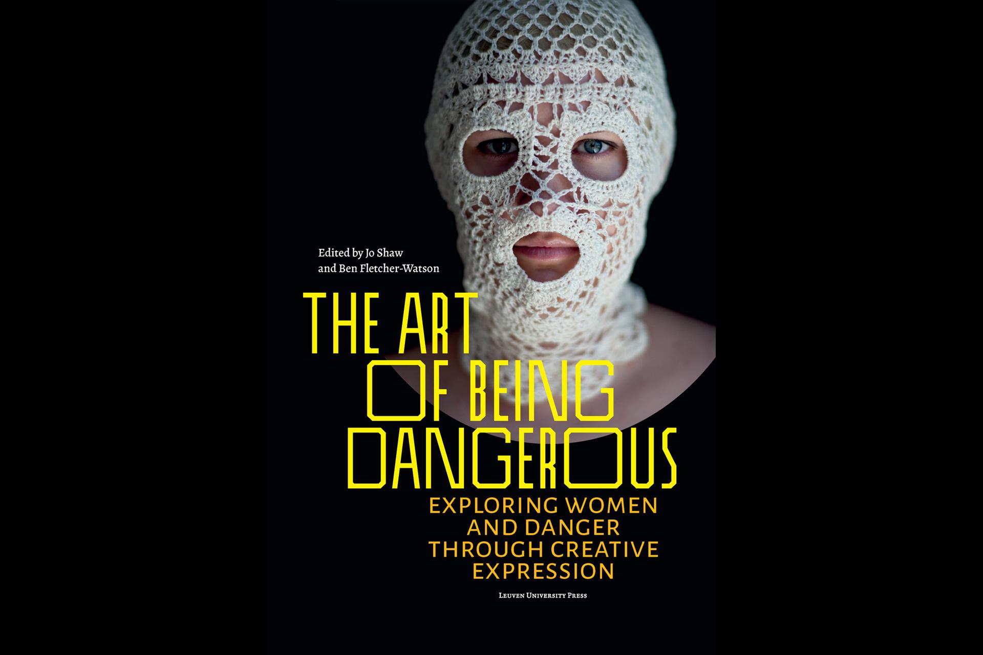 The Art of Being Dangerous