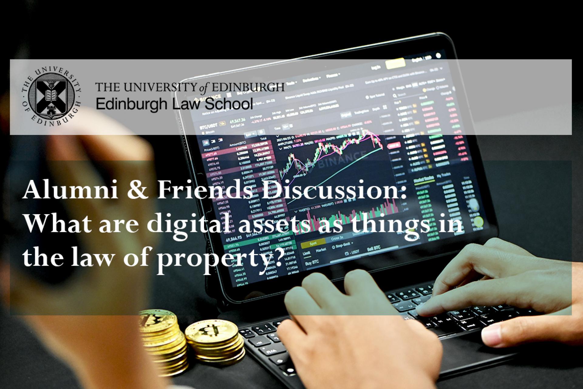 Alumni & Friends Discussion: What are digital assets as things in the law of property?