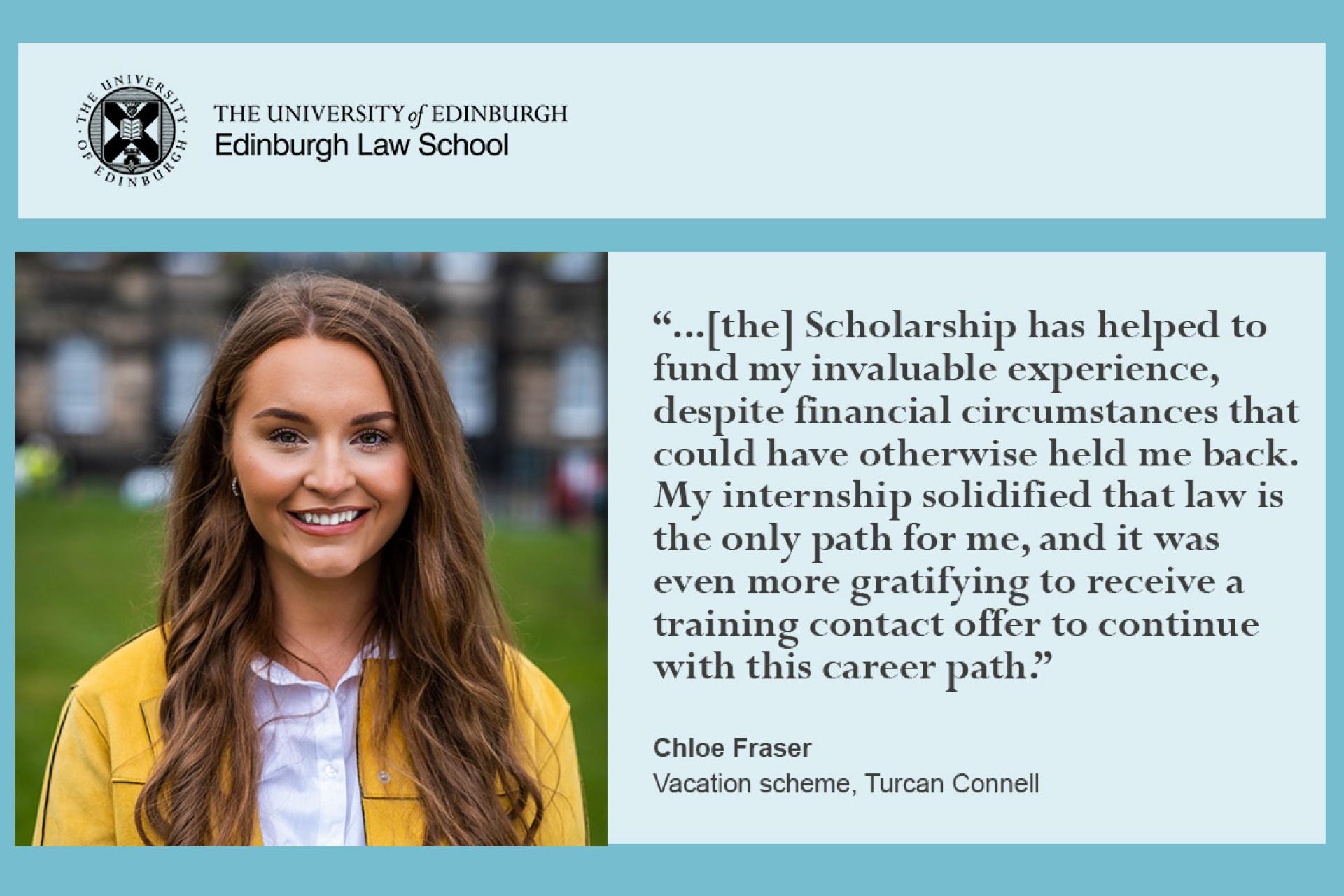Chloe Fraser quote 'The Scholarship has helped to fund my invaluable experience, despite financial circumstances that could have otherwise held me back."