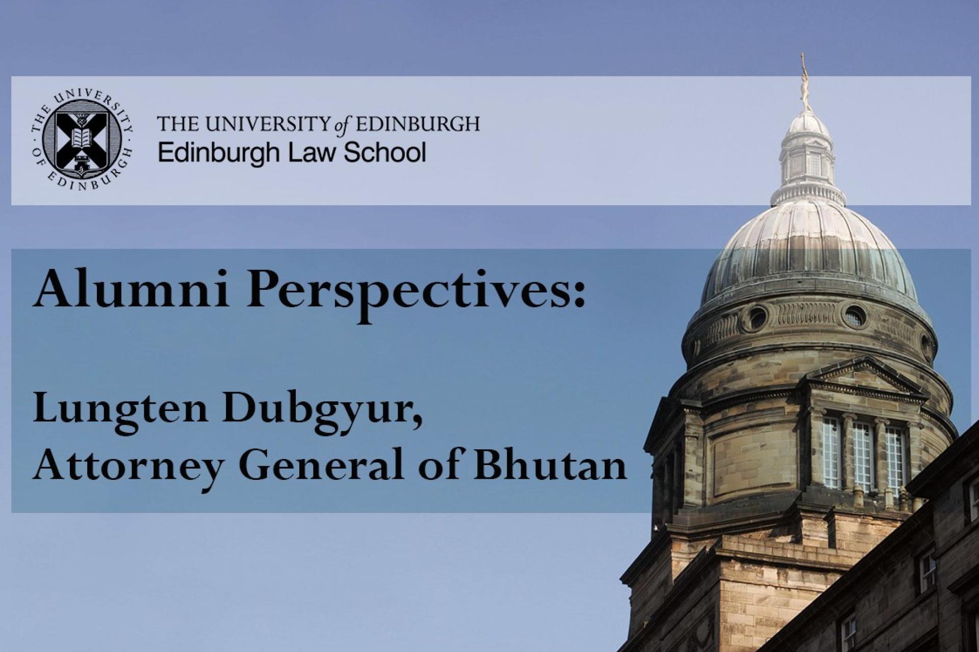 Alumni Perspectives: Lungten Dubgyur, Attorney General of Bhutan