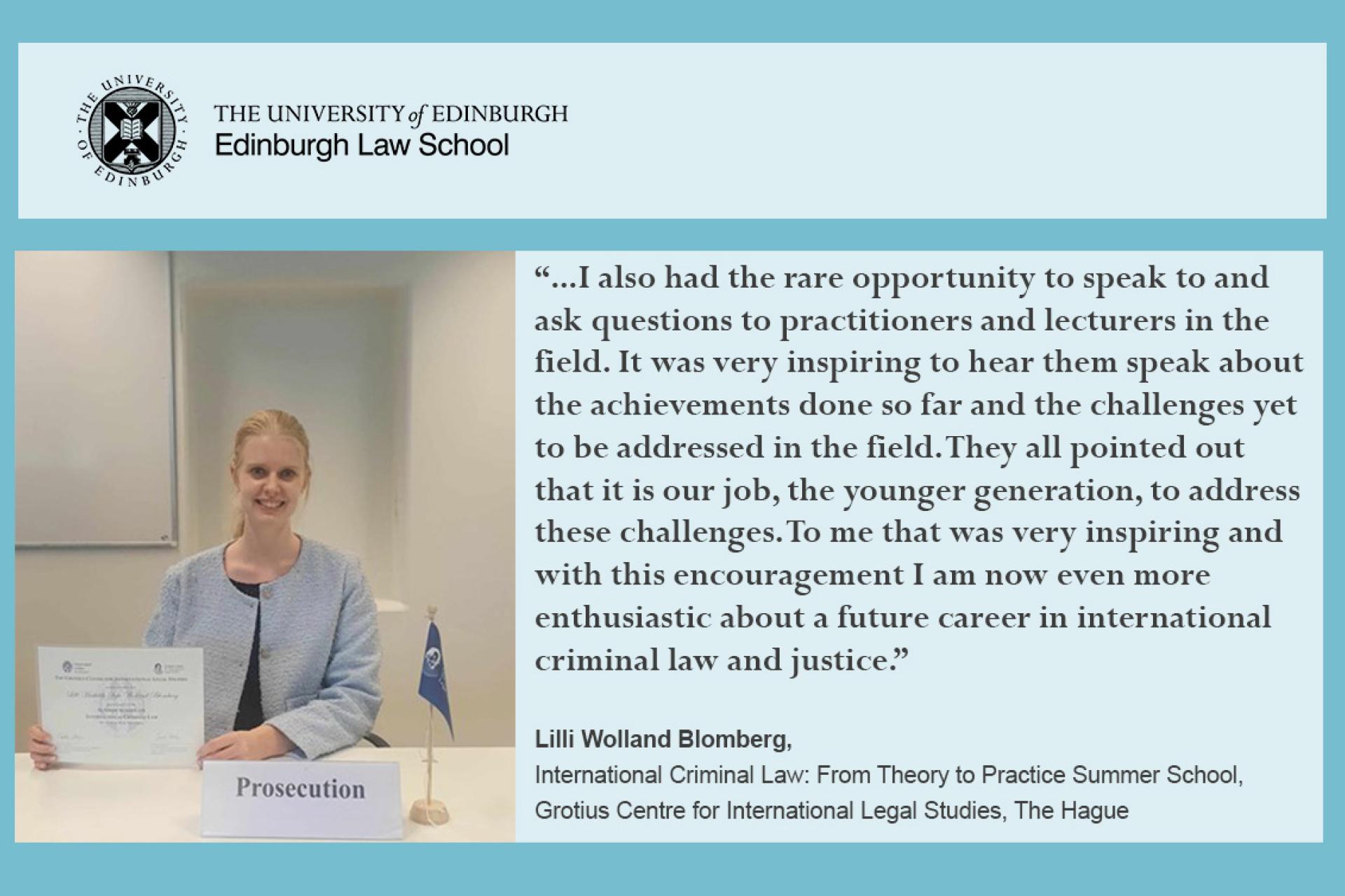 Quote from Lilli: o me that was very inspiring and with this encouragement I am now even more enthusiastic about a future career in international criminal law and justice.