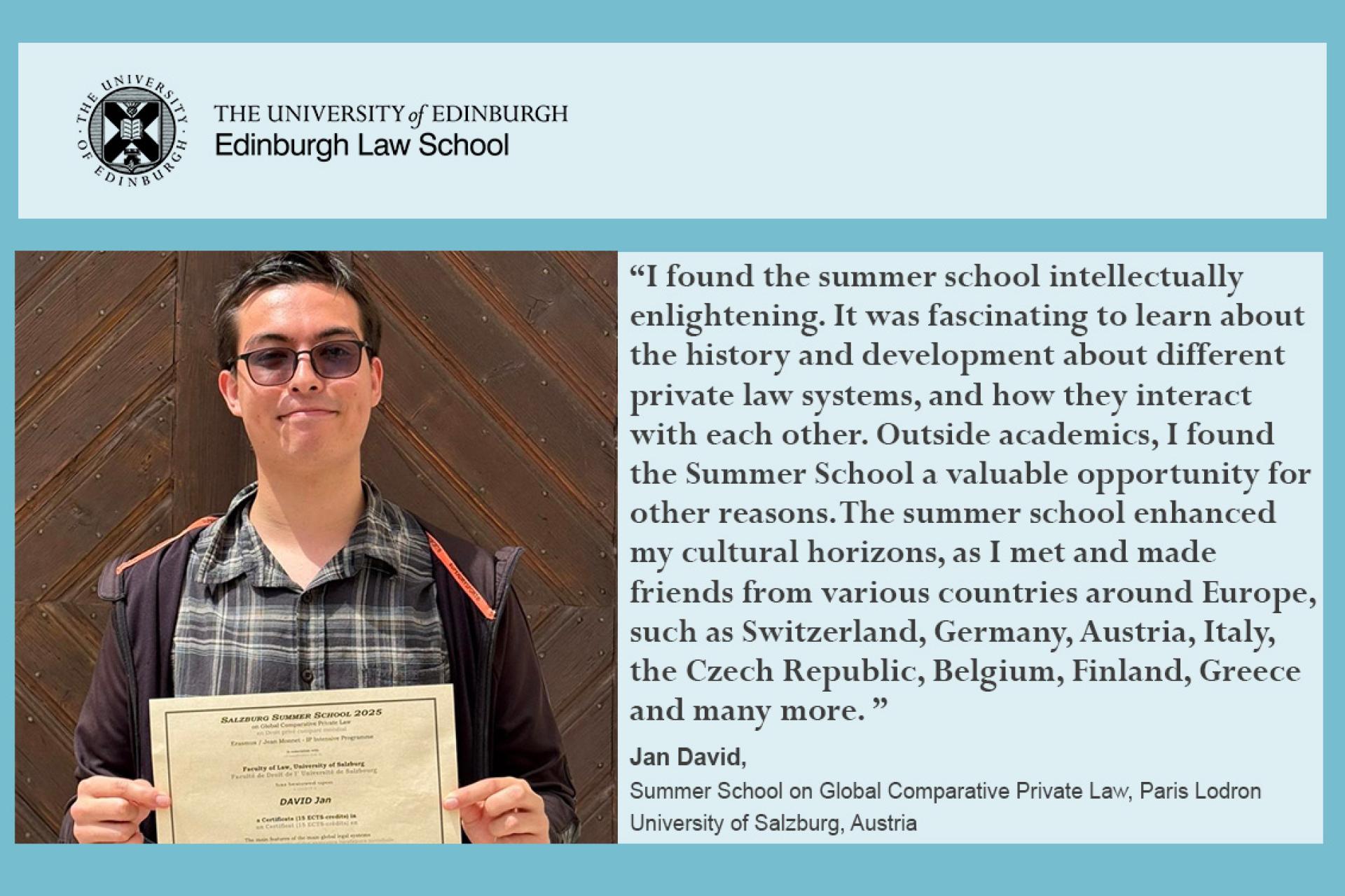 I found the summer school intellectually enlightening. It was fascinating to learn about the history and development about different private law systems, and how they interact with each other. Outside academics, I found the Summer School a valuable opportunity for other reasons. The summer school enhanced my cultural horizons, as I met and made friends from various countries around Europe, such as Switzerland, Germany, Austria, Italy, the Czech Republic, Belgium, Finland, Greece and many more.